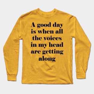A Good Day Long Sleeve T-Shirt